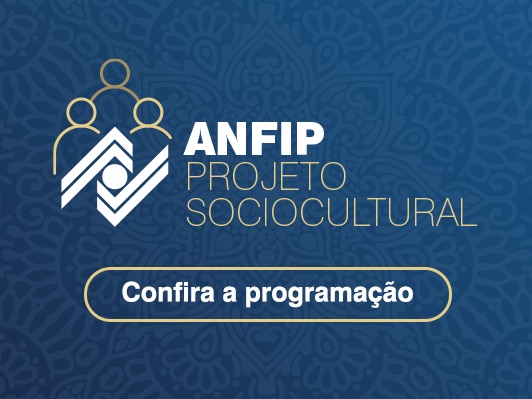 ANFIP promove novas atividades do Projeto Sociocultural nos estados; participe!