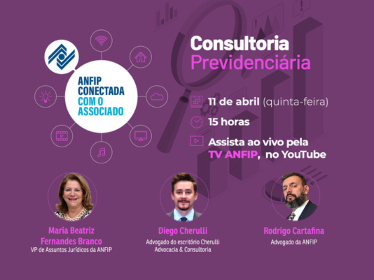Consultoria Previdenciária é tema de live da TV ANFIP; saiba tudo sobre o serviço