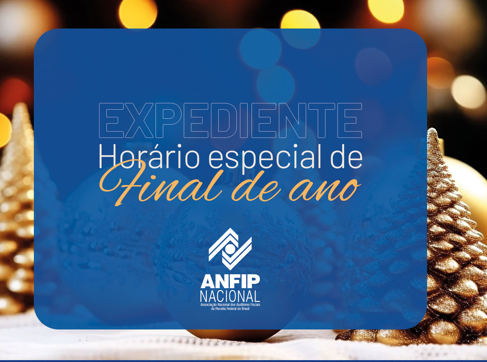 Confira o expediente da ANFIP Nacional neste fim de ano expediente final de ano